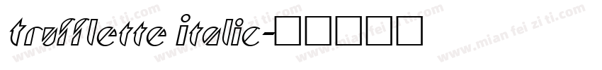 Trufflette Italic字体转换